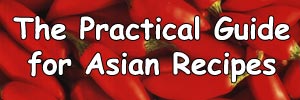 The Practical Guide For Asian Recipes